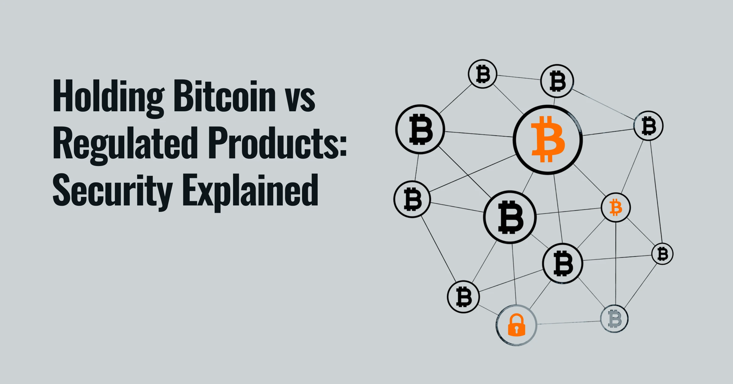 Holding Bitcoin vs Regulated Products: Security Explained